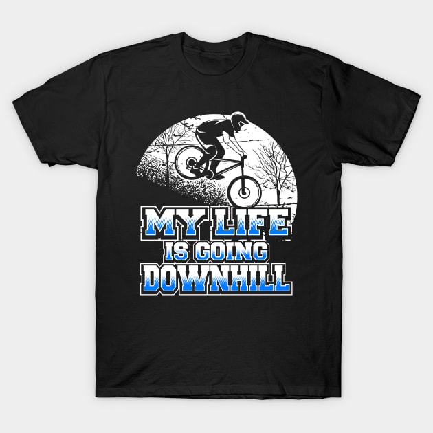 My Life is Going Downhill BMX Rider T-Shirt by jdsoudry